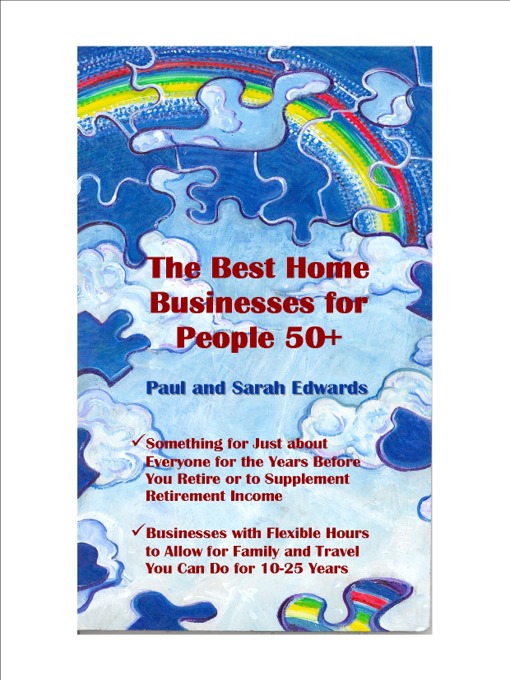 Title details for The Best Home Businesses for People 50+ by Paul and Sarah Edwards - Available